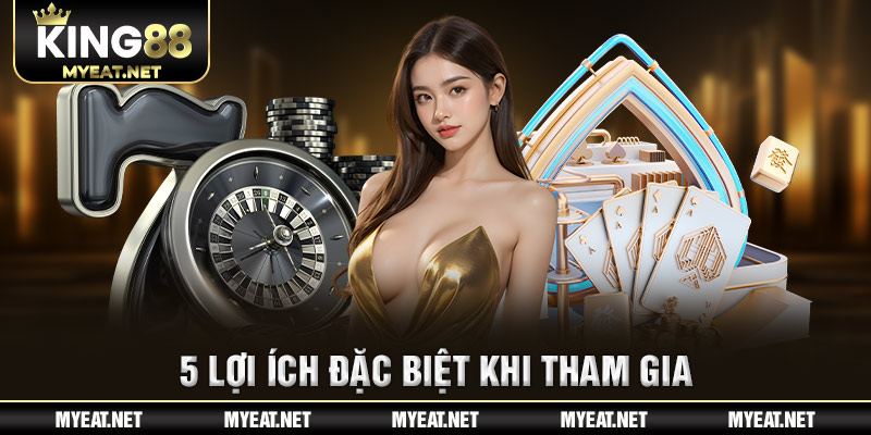 5 lợi ích đặc biệt khi tham gia